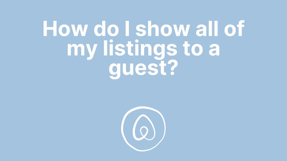 I have multiple listings. How do I show all of them to a prospective guest?