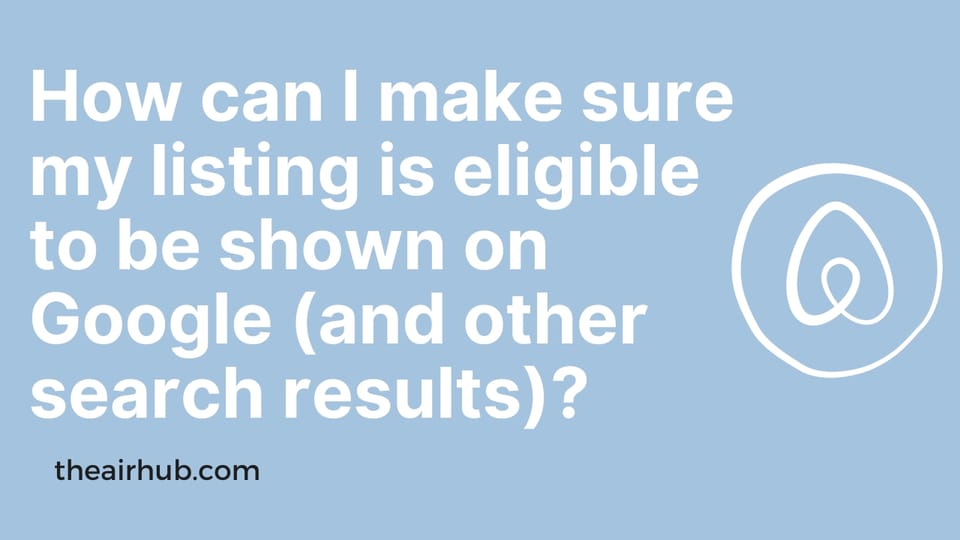 How can I make sure my listing is eligible to be shown on Google (and other search engines)?